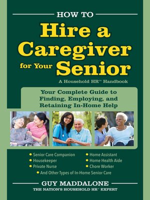 cover image of How to Hire a Caregiver for Your Senior: Your Complete Guide to Finding, Employing, and Retaining in-Home Help